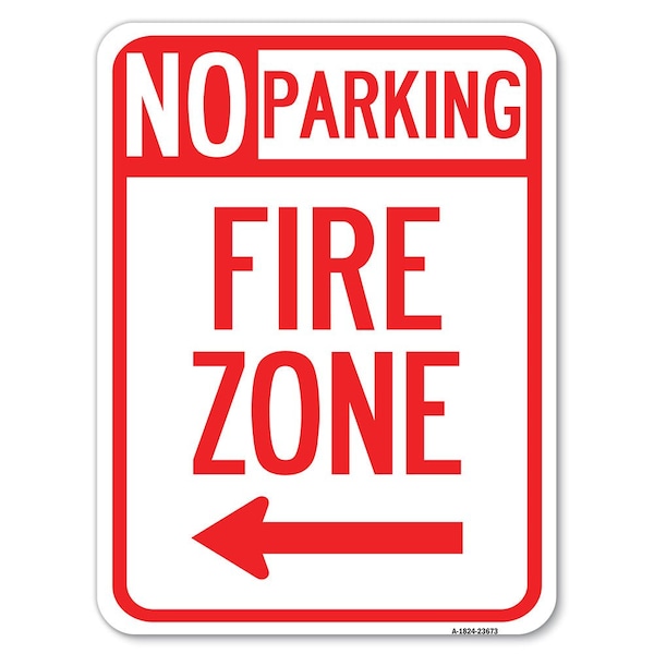 Signmission No Parking Fire Zone W/ Left Arrow Heavy-Gauge Alum Rust Proof Parking, 18" x 24", A-1824-23673 A-1824-23673 - main